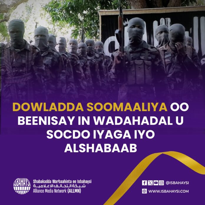 DOWLADDA SOOMAALIYA OO BEENISAY IN WADAHADAL U SOCDO IYAGA IYO ALSHABAAB