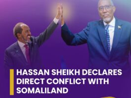 HASSAN SHEIKH DECLARES DIRECT CONFLICT WITH SOMALILAND
