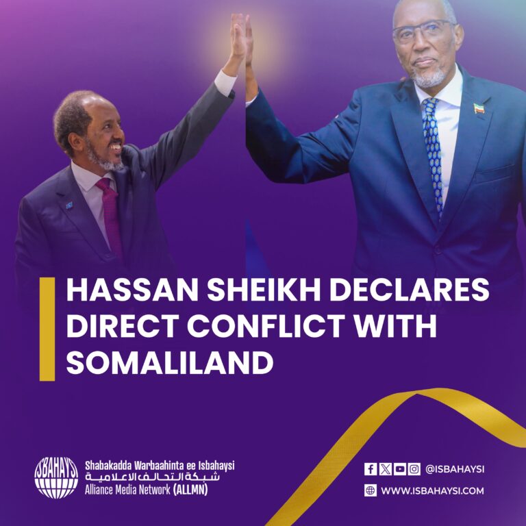 HASSAN SHEIKH DECLARES DIRECT CONFLICT WITH SOMALILAND