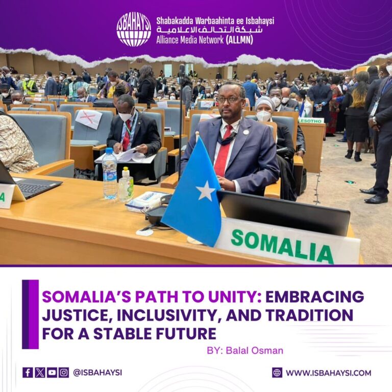 Somalia’s Path to Unity: Embracing Justice, Inclusivity, and Tradition for a Stable Future