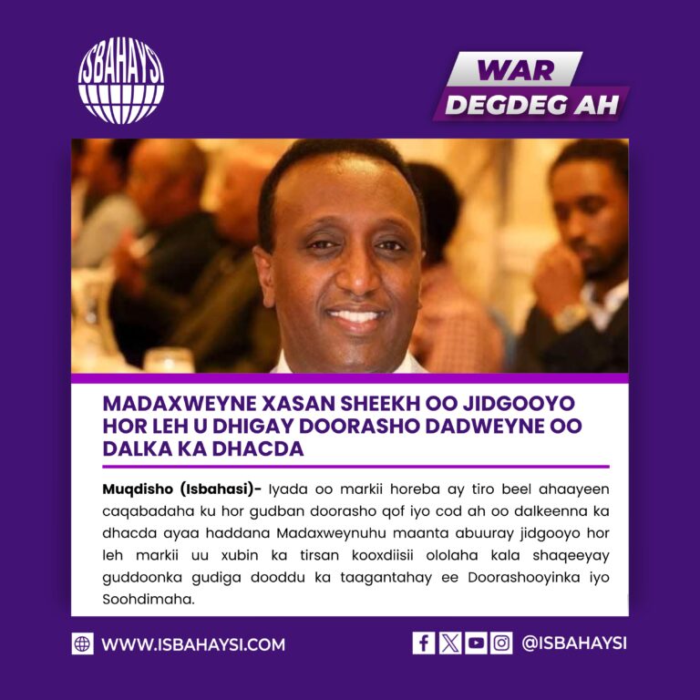 MADAXWEYNE XASAN SHEEKH OO JIDGOOYO HOR LEH U DHIGAY DOORASHO DADWEYNE OO DALKA KA DHACDA